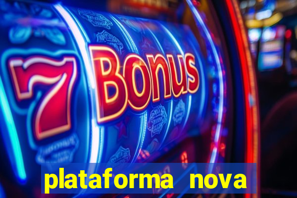 plataforma nova pagando muito hoje